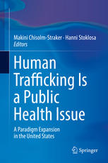 Human Trafficking Is a Public Health Issue: A Paradigm Expansion in the United States 2017