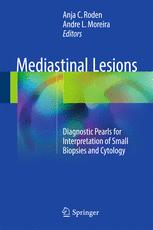 Mediastinal Lesions: Diagnostic Pearls for Interpretation of Small Biopsies and Cytology 2017