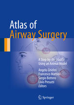 Atlas of Airway Surgery: A Step-by-Step Guide Using an Animal Model 2017