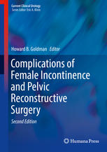 Complications of Female Incontinence and Pelvic Reconstructive Surgery 2017