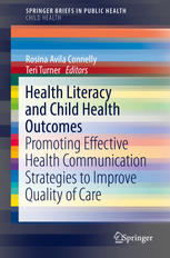 Health Literacy and Child Health Outcomes: Promoting Effective Health Communication Strategies to Improve Quality of Care 2017