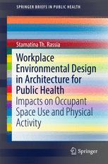 Workplace Environmental Design in Architecture for Public Health: Impacts on Occupant Space Use and Physical Activity 2017
