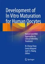 Development of In Vitro Maturation for Human Oocytes: Natural and Mild Approaches to Clinical Infertility Treatment 2017