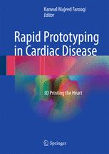 Rapid Prototyping in Cardiac Disease: 3D Printing the Heart 2017