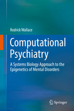 Computational Psychiatry: A Systems Biology Approach to the Epigenetics of Mental Disorders 2017