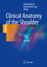 Clinical Anatomy of the Shoulder: An Atlas 2017