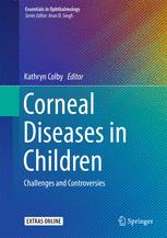 Corneal Diseases in Children: Challenges and Controversies 2017