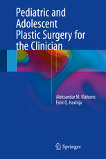 Pediatric and Adolescent Plastic Surgery for the Clinician 2017