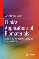 Clinical Applications of Biomaterials: State-of-the-Art Progress, Trends, and Novel Approaches 2017