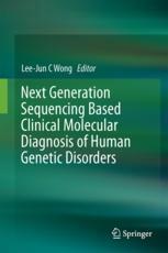 Next Generation Sequencing Based Clinical Molecular Diagnosis of Human Genetic Disorders 2017