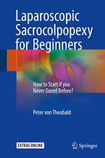 Laparoscopic Sacrocolpopexy for Beginners: How to Start if you Never Dared Before? 2017