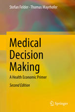 Medical Decision Making: A Health Economic Primer 2017