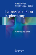Laparoscopic Donor Nephrectomy: A Step-by-Step Guide 2017