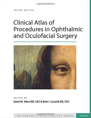 Clinical Atlas of Procedures in Ophthalmic and Oculofacial Surgery 2011