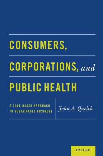 Consumers, Corporations and Public Health: A Case-based Approach to Sustainable Business 2016