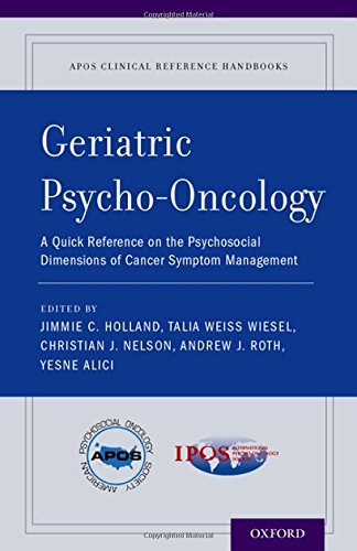 Geriatric Psycho-Oncology: A Quick Reference on the Psychosocial Dimensions of Cancer Symptom Management 2015