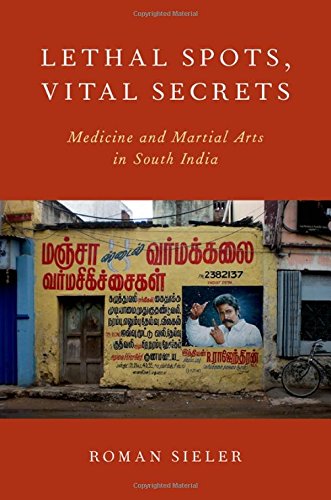 Lethal Spots, Vital Secrets: Medicine and Martial Arts in South India 2015