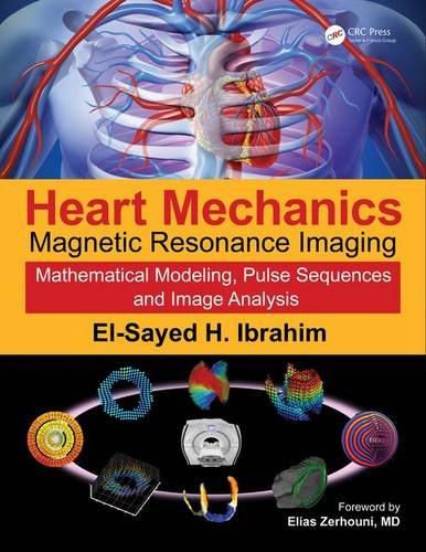 Heart Mechanics: Magnetic Resonance Imaging – Mathematical Modeling, Pulse Sequences and Image Analysis 2016
