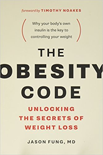 The Obesity Code: Unlocking the Secrets of Weight Loss (Why Intermittent Fasting Is the Key to Controlling Your Weight) 2016