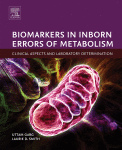 Biomarkers in Inborn Errors of Metabolism: Clinical Aspects and Laboratory Determination 2017