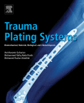 Trauma Plating Systems: Biomechanical, Material, Biological, and Clinical Aspects 2017