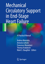 Mechanical Circulatory Support in End-Stage Heart Failure: A Practical Manual 2017