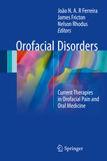 Orofacial Disorders: Current Therapies in Orofacial Pain and Oral Medicine 2017