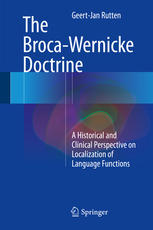 The Broca-Wernicke Doctrine: A Historical and Clinical Perspective on Localization of Language Functions 2017
