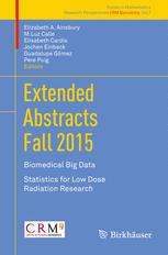 Extended Abstracts Fall 2015: Biomedical Big Data; Statistics for Low Dose Radiation Research 2017