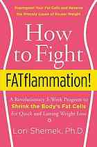 How to Fight FATflammation!: A Revolutionary 3-Week Program to Shrink the Body's Fat Cells for Quick and Lasting Weight Loss 2016