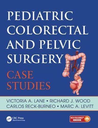 Pediatric Colorectal and Pelvic Surgery: Case Studies 2017