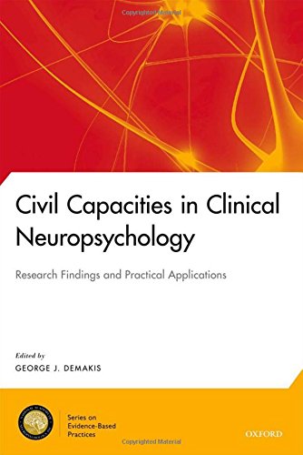 Civil Capacities in Clinical Neuropsychology: Research Findings and Practical Applications 2011