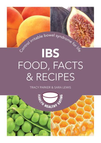 IBS: Food, Facts and Recipes: Control irritable bowel syndrome for life 2015