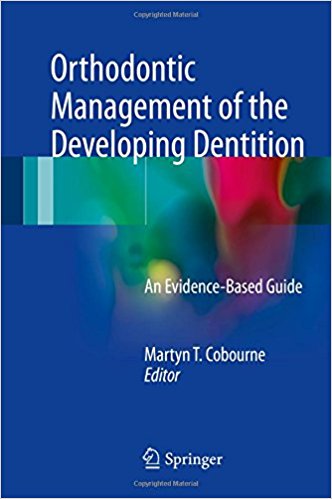 Orthodontic Management of the Developing Dentition: An Evidence-Based Guide 2017