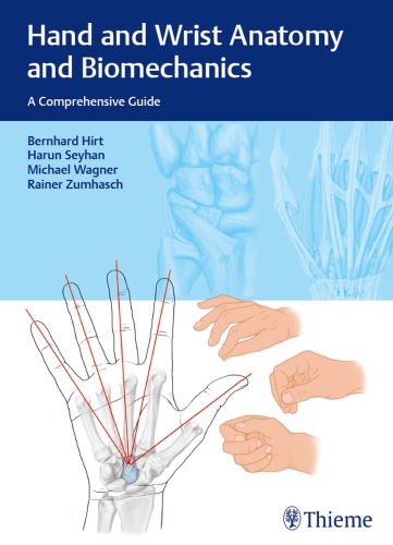 Hand and Wrist Anatomy and Biomechanics: A Comprehensive Guide 2016