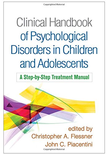 Clinical Handbook of Psychological Disorders in Children and Adolescents: A Step-by-Step Treatment Manual 2017