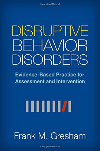 Disruptive Behavior Disorders: Evidence-Based Practice for Assessment and Intervention 2015