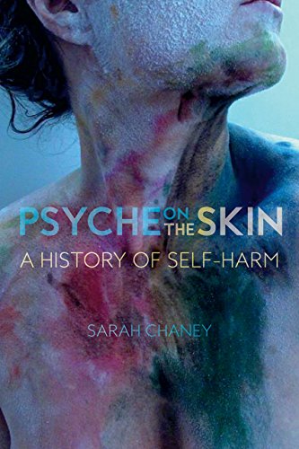 Psyche on the Skin: A History of Self-Harm 2017