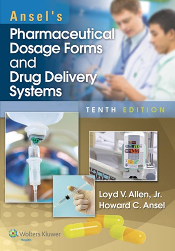 Ansel's Pharmaceutical Dosage Forms and Drug Delivery Systems 2014