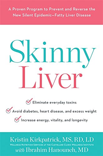 Skinny Liver: A Proven Program to Prevent and Reverse the New Silent Epidemic-Fatty Liver Disease 2017