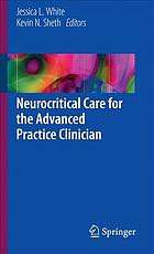 Neurocritical Care for the Advanced Practice Clinician 2017