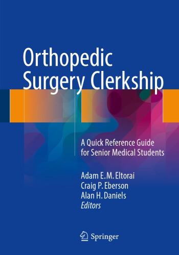 Orthopedic Surgery Clerkship: A Quick Reference Guide for Senior Medical Students 2017
