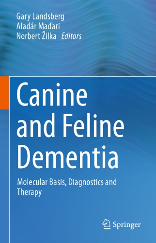 Canine and Feline Dementia: Molecular Basis, Diagnostics and Therapy 2017