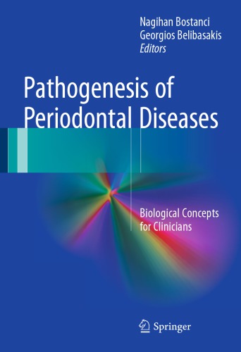 Pathogenesis of Periodontal Diseases: Biological Concepts for Clinicians 2017