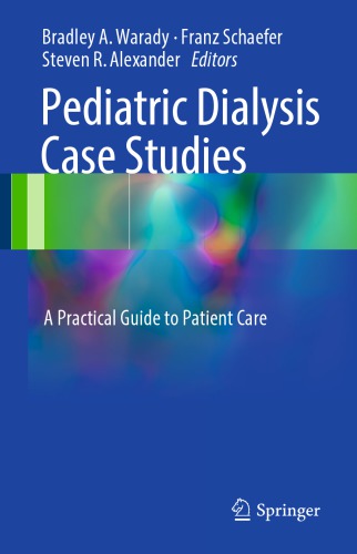 Pediatric Dialysis Case Studies: A Practical Guide to Patient Care 2017