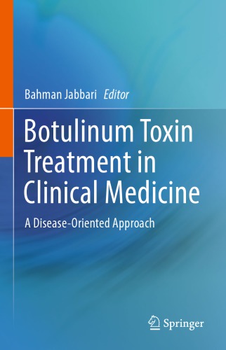 Botulinum Toxin Treatment in Clinical Medicine: A Disease-Oriented Approach 2017
