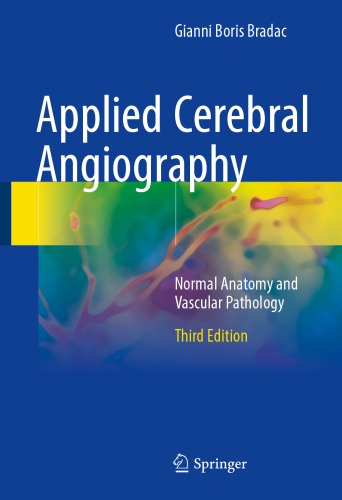 Applied Cerebral Angiography: Normal Anatomy and Vascular Pathology 2017