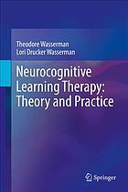 Neurocognitive Learning Therapy: Theory and Practice 2017