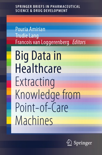 Big Data in Healthcare: Extracting Knowledge from Point-of-Care Machines 2017