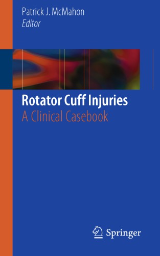 Rotator Cuff Injuries: A Clinical Casebook 2017